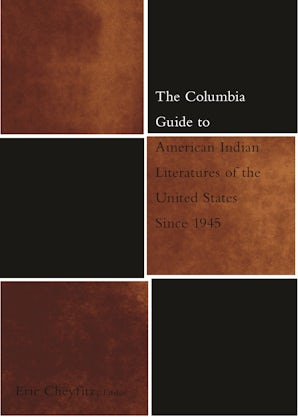 The Columbia Guide to American Indian Literatures of the United States Since 1945