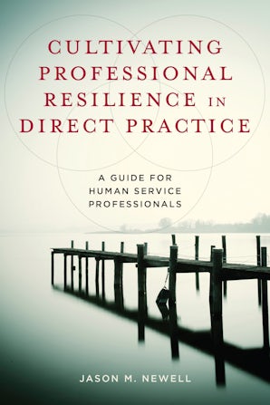 Cultivating Professional Resilience in Direct Practice