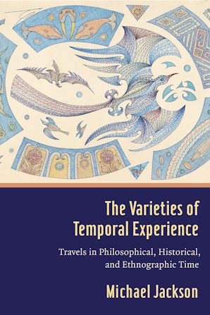 The Varieties of Temporal Experience