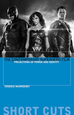 The Contemporary Superhero Film