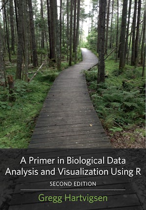 A Primer in Biological Data Analysis and Visualization Using R, Second Edition
