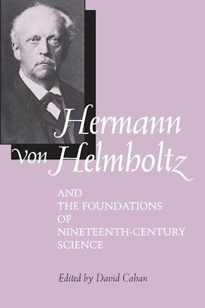 Hermann von Helmholtz and the Foundations of Nineteenth-Century Science