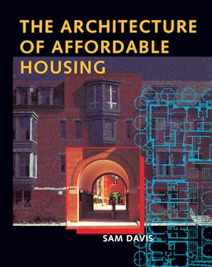 The Architecture of Affordable Housing