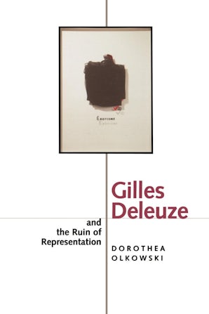 Gilles Deleuze and the Ruin of Representation