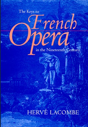 The Keys to French Opera in the Nineteenth Century