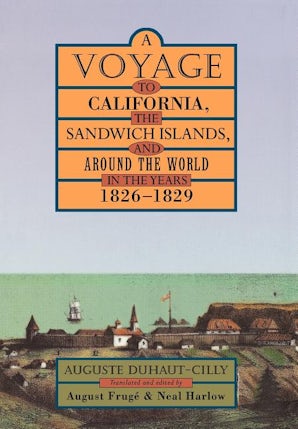 A Voyage to California, the Sandwich Islands, and Around the World in the Years 1826–1829