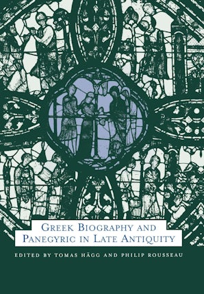 Greek Biography and Panegyric in Late Antiquity