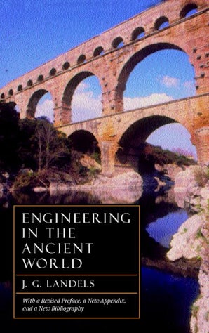 Engineering in the Ancient World, Revised Edition