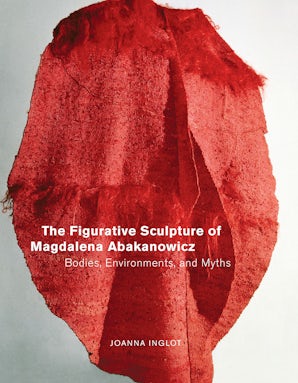 The Figurative Sculpture of Magdalena Abakanowicz