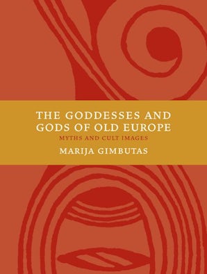 The Goddesses and Gods of Old Europe