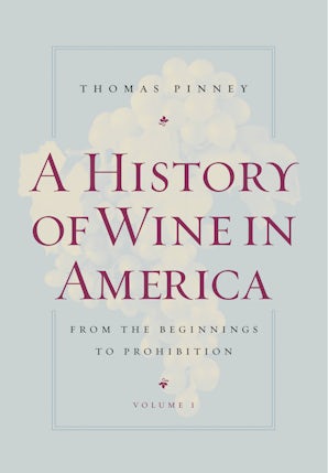 A History of Wine in America, Volume 1