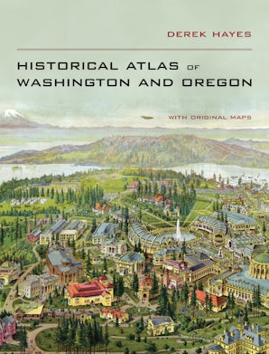 Historical Atlas of Washington and Oregon