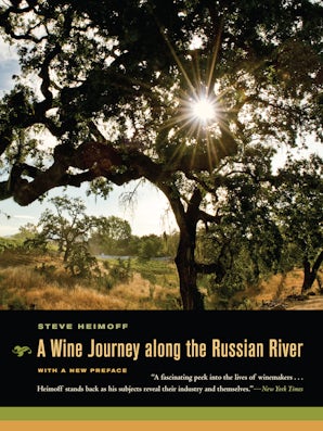 A Wine Journey along the Russian River, With a New Preface