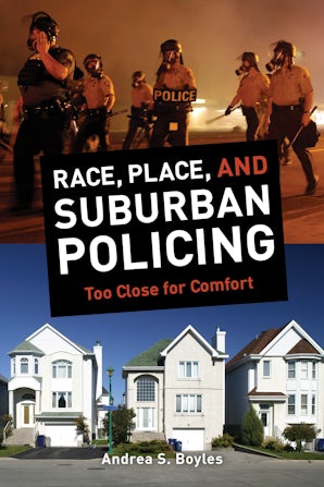 Race, Place, and Suburban Policing