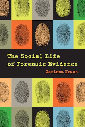 The Social Life of Forensic Evidence