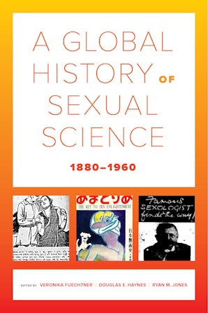 A Global History of Sexual Science, 1880–1960