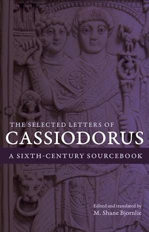 The Selected Letters of Cassiodorus