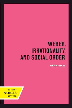 Weber, Irrationality, and Social Order