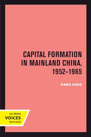 Capital Formation in Mainland China, 1952-1965