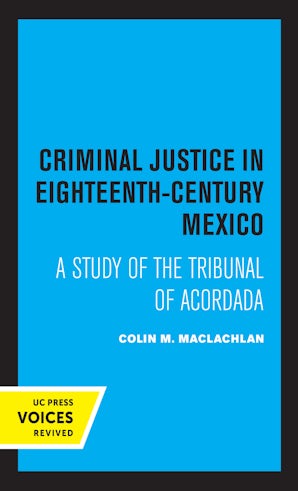 Criminal Justice in Eighteenth-Century Mexico