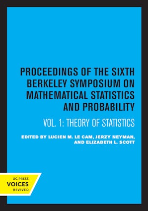 Proceedings of the Sixth Berkeley Symposium on Mathematical Statistics and Probability, Volume I