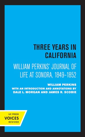 William Perkins's Journal of Life at Sonora, 1849 - 1852