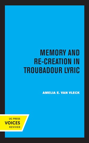 Memory and Re-Creation in Troubadour Lyric