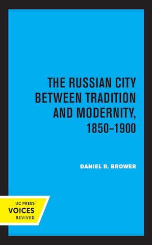 The Russian City Between Tradition and Modernity, 1850-1900