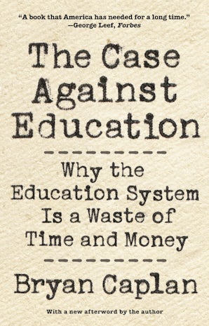 The Case against Education