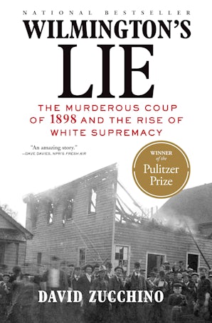 Wilmington's Lie (WINNER OF THE 2021 PULITZER PRIZE)