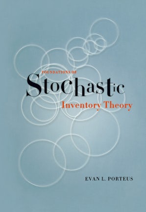 Foundations of Stochastic Inventory Theory