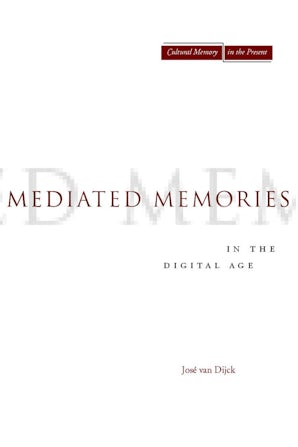 Mediated Memories in the Digital Age