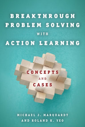 Breakthrough Problem Solving with Action Learning