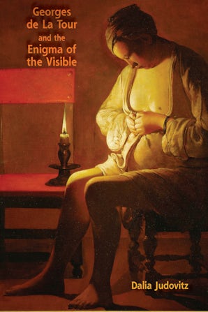 Georges de La Tour and the Enigma of the Visible