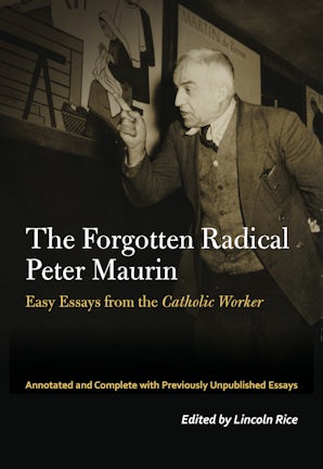 The Forgotten Radical Peter Maurin