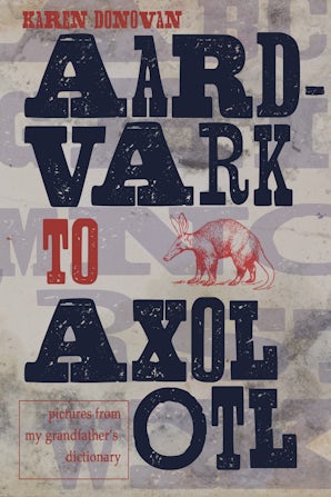 Aard-vark to Axolotl