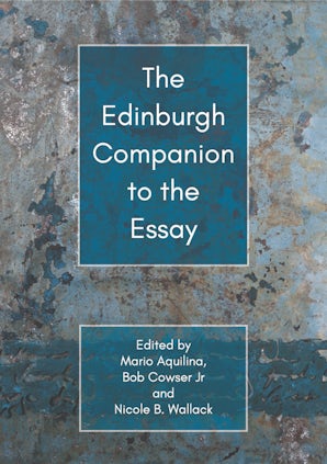 The Edinburgh Companion to the Essay