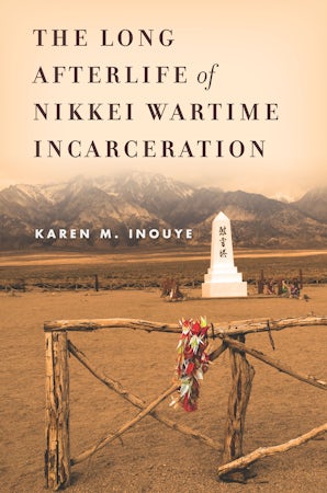 The Long Afterlife of Nikkei Wartime Incarceration