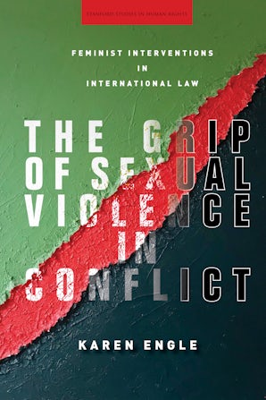 The Grip of Sexual Violence in Conflict