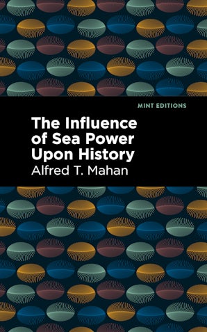 The Influence of Sea Power Upon History