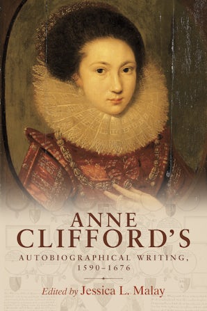 Anne Clifford's autobiographical writing, 1590–1676