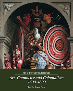 Art, commerce and colonialism 1600–1800