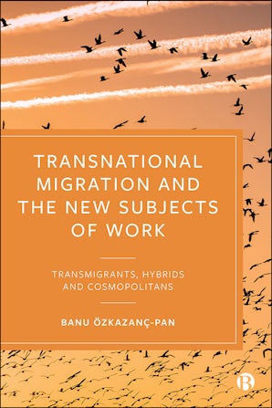 Transnational Migration and the New Subjects of Work