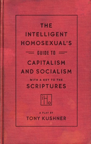 The Intelligent Homosexual's Guide to Capitalism and Socialism with a Key to the Scriptures