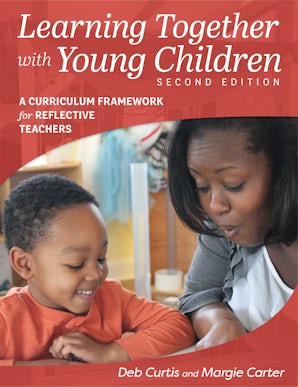 Learning Together with Young Children, Second Edition