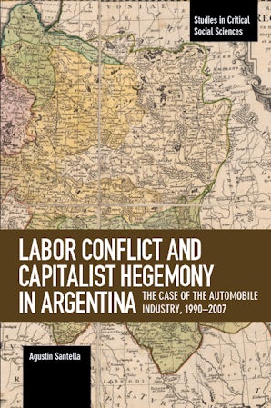 Labor Conflict and Capitalist Hegemony in Argentina