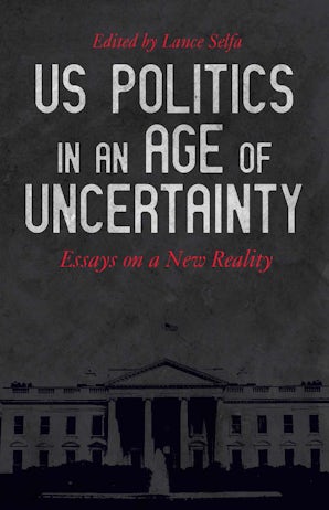 US Politics in an Age of Uncertainty