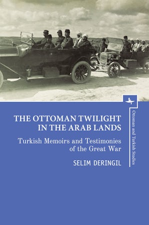 The Ottoman Twilight in the Arab Lands