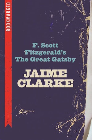 F. Scott Fitzgerald's The Great Gatsby: Bookmarked