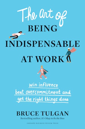 The Art of Being Indispensable at Work
